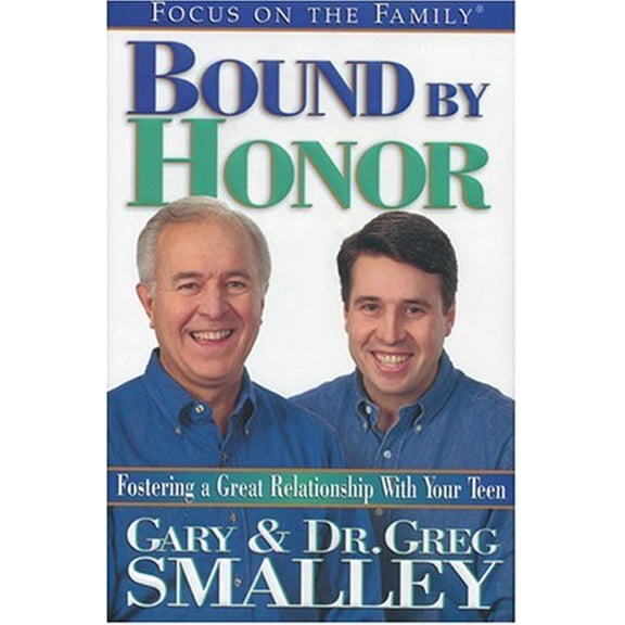Pre-Owned Bound by Honor: Fostering a Great Relationship With Your Teen Paperback