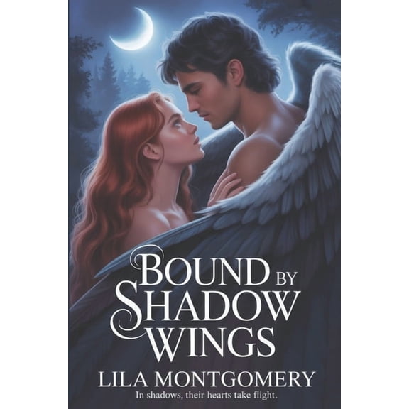 Bound by Shadow Wings: A Fantasy Romance Novel, (Paperback)
