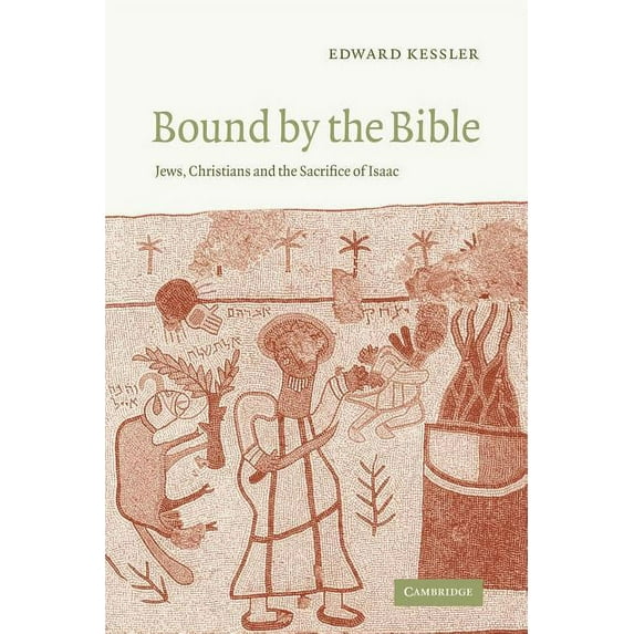 Bound by the Bible: Jews, Christians and the Sacrifice of Isaac, (Paperback)