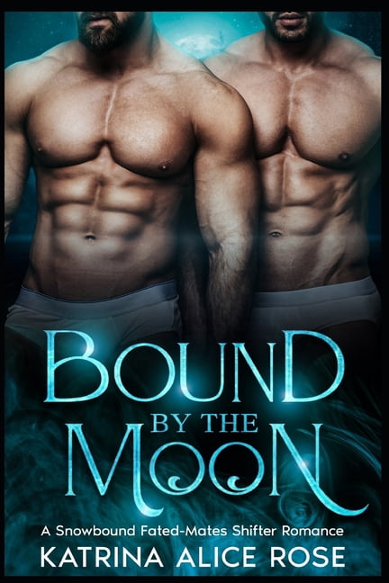 Bound by the Moon: A Winter MFM Fated-Mates Werewolf Romance, (Paperback)