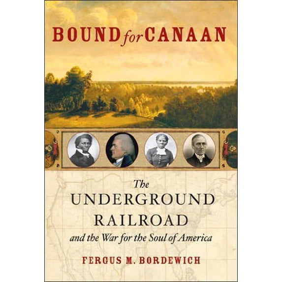 Pre-Owned Bound for Canaan: The Underground Railroad and the War for Soul of America Edition: First Paperback