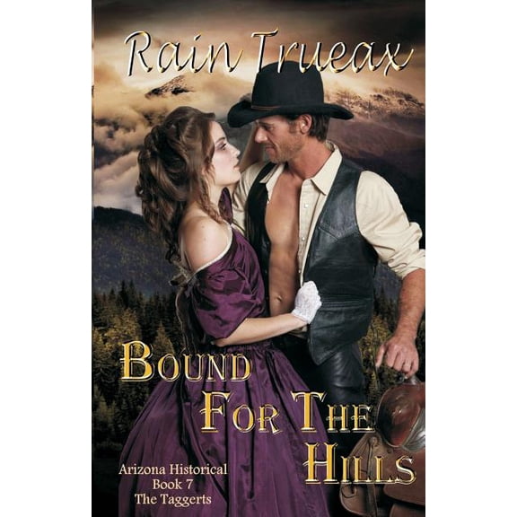 Bound for the Hills the Taggerts : Arizona Historicals Book 7 (Paperback)