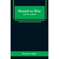 thumbnail image 1 of Bound to Rise: Up The Ladder, (Paperback), 1 of 1