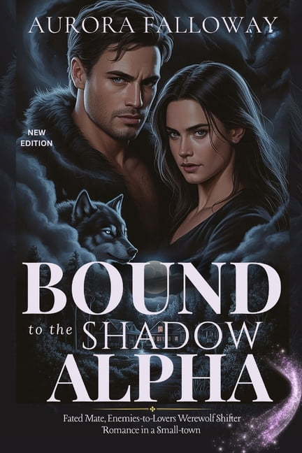 Bound to the Shadow Alpha: Fated Mate, Enemies-to-Lovers Werewolf Shifter Romance in a Small-town, (Paperback)