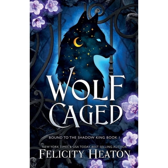 Bound to the Shadow King Wolf Caged: An enemies-to-lovers rejected mate fae / shifter romantasy, Book 1, (Paperback)