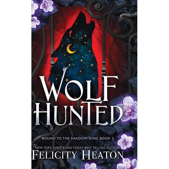 Bound to the Shadow King Wolf Hunted: An enemies-to-lovers rejected mate fae / shifter romantasy, Book 2, (Hardcover)