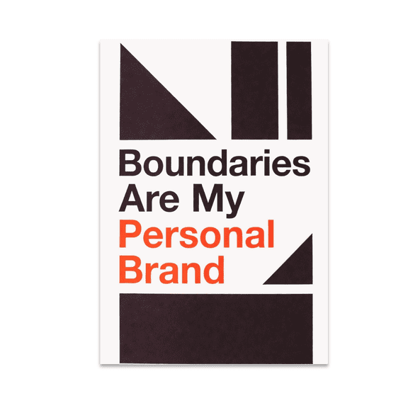 Boundaries Are My Personal Brand - Empowerment Enthusiast - 13x19 Poster Print