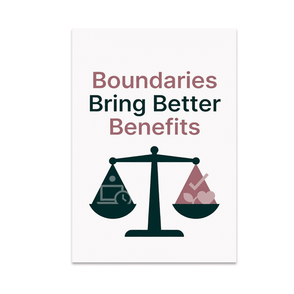 Boundaries Bring Better Benefits Wall Art - HR Generalist - 13x19 Poster Print