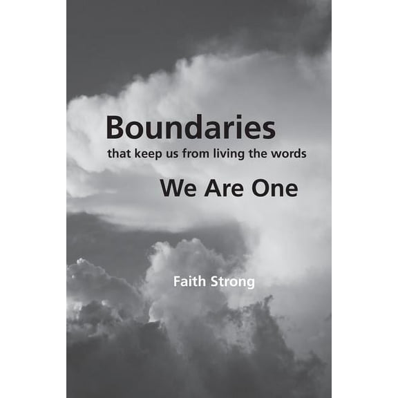 Boundaries: That Keep Us from Living the Words We Are One, (Paperback)