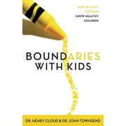 DR HENRY CLOUD; DR JOHN TOWNSEND Boundaries with Kids: When to Say Yes, When to Say No to Help Your Children Gain Control of Their Lives (Paperback)