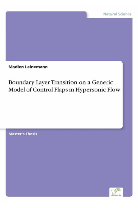 Boundary Layer Transition on a Generic Model of Control Flaps in Hypersonic Flow, (Paperback)