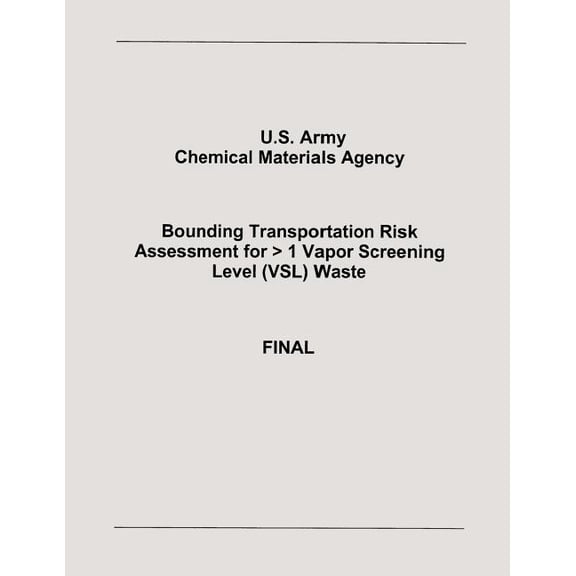 Bounding Transportation Risk Assessment for > 1 Vapor Screening Level (VSL) Waste (Paperback)