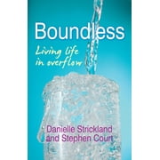 Boundless Living Life in Overflow, Paperback