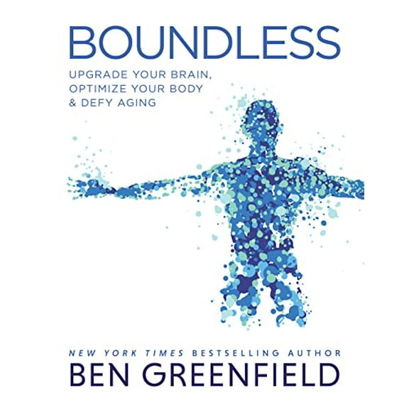 Pre-Owned Boundless: Upgrade Your Brain, Optimize Your Body & Defy Aging (Hardcover) 1628603976 9781628603972