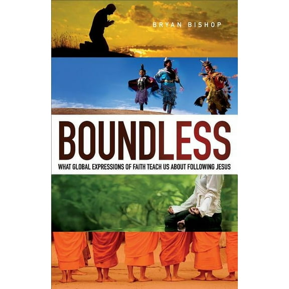Boundless : What Global Expressions of Faith Teach Us About Following Jesus