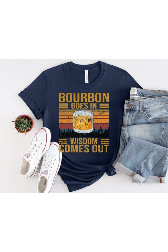 Bourbon Goes In Wisdom Comes Out Vintage T-Shirt, Gift For Men And Women
