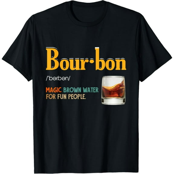 Bourbon Magic Brown Water - Drinking Definition Drinker's T-Shirt