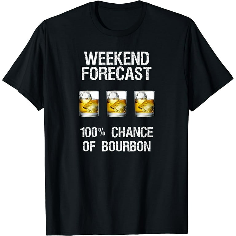 Bourbon T-Shirt Gift - Funny Bourbon Forecast Bourbon T-Shirt Gift - Funny Bourbon Forecast