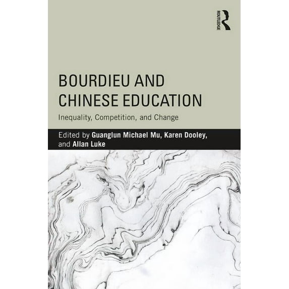 Bourdieu and Education of Asia Pacific Bourdieu and Chinese Education: Inequality, Competition, and Change, (Paperback)