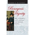 thumbnail image 1 of Pre-Owned Bourgeois Dignity: Why Economics Can't Explain the Modern World (Hardcover) 0226556654 9780226556659, 1 of 1