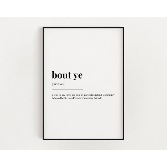Bout Ye Northern Ireland Saying Typography Home Wall Art Poster Decor