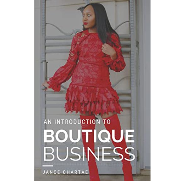 Pre-Owned Boutique Business: A Guide for Budding Entrepreneurs Who Can't Find Answers on Google (Paperback) 1980998434 9781980998433