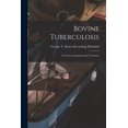 thumbnail image 1 of Bovine Tuberculosis: Its Cause, Symptoms and Treatment, (Paperback), 1 of 1