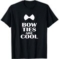 thumbnail image 1 of Bow Ties Are Cool T-Shirt Funny Bow Tie Nerd Geek Tee, 1 of 5