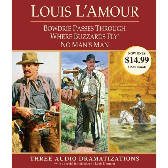 Bowdrie Passes Through/Where Buzzards Fly/No Man's Man (Audiobook) by Louis L'Amour, Dramatization (Read by)