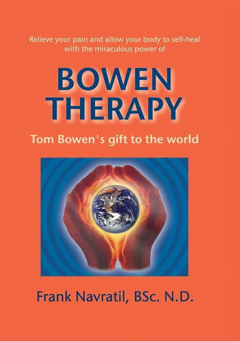 Bowen Therapy: Tom Bowen´s Gift to the World (Paperback) - Walmart.com