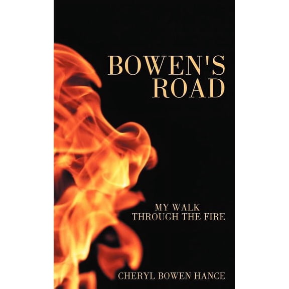 Bowen's Road : My Walk Through the Fire (Hardcover)