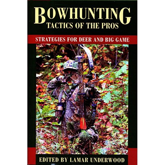 Pre-Owned Bowhunting Tactics of the Pros: Strategies for Deer and Big Game (Hardcover) 158574333X 9781585743339