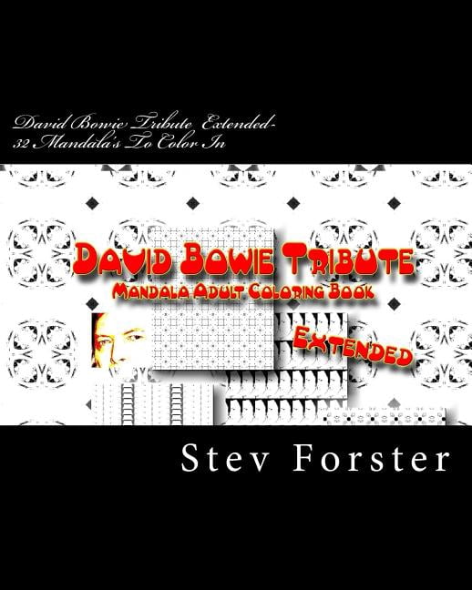 Bowie Tribute: David Bowie Tribute - Mandala Adult Coloring Book Extended (Paperback)