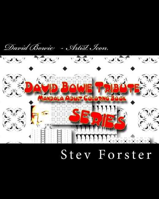 Bowie Tribute: David Bowie Tribute - Mandala Adult Coloring Book Series (Paperback)