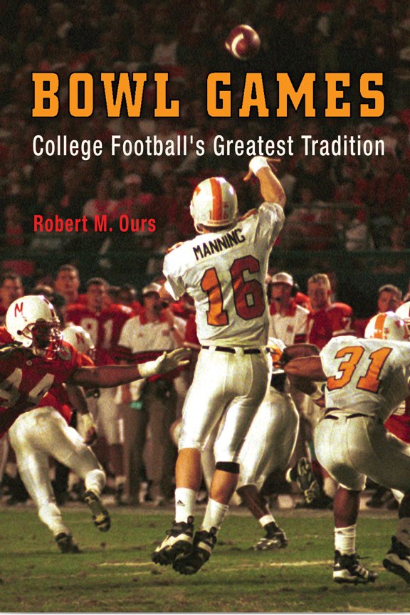 Bowl Games : College Football's Greatest Tradition (Hardcover)