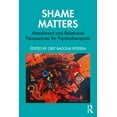 thumbnail image 1 of Bowlby Centre Monograph Shame Matters: Attachment and Relational Perspectives for Psychotherapists, (Paperback), 1 of 1