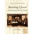 thumbnail image 1 of Pre-Owned Bowling Green in Vintage Postcards (Paperback) 0738514640 9780738514642, 1 of 1