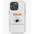 thumbnail image 1 of Bowling Is Right Up My Alley Phone Case for iPhone 16 15 14 13 12 11 Pro Max, 1 of 2