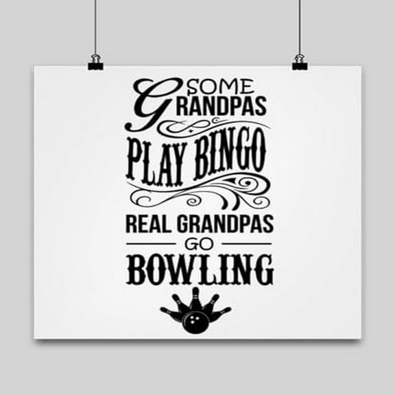 Bowling Poster, Some Grandpas Play Bingo, Father'S Day Wall Art Gift, White 13x13in Poster