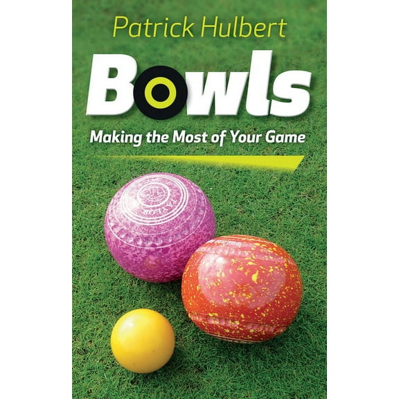 Bowls : Making the Most of Your Game (Paperback)