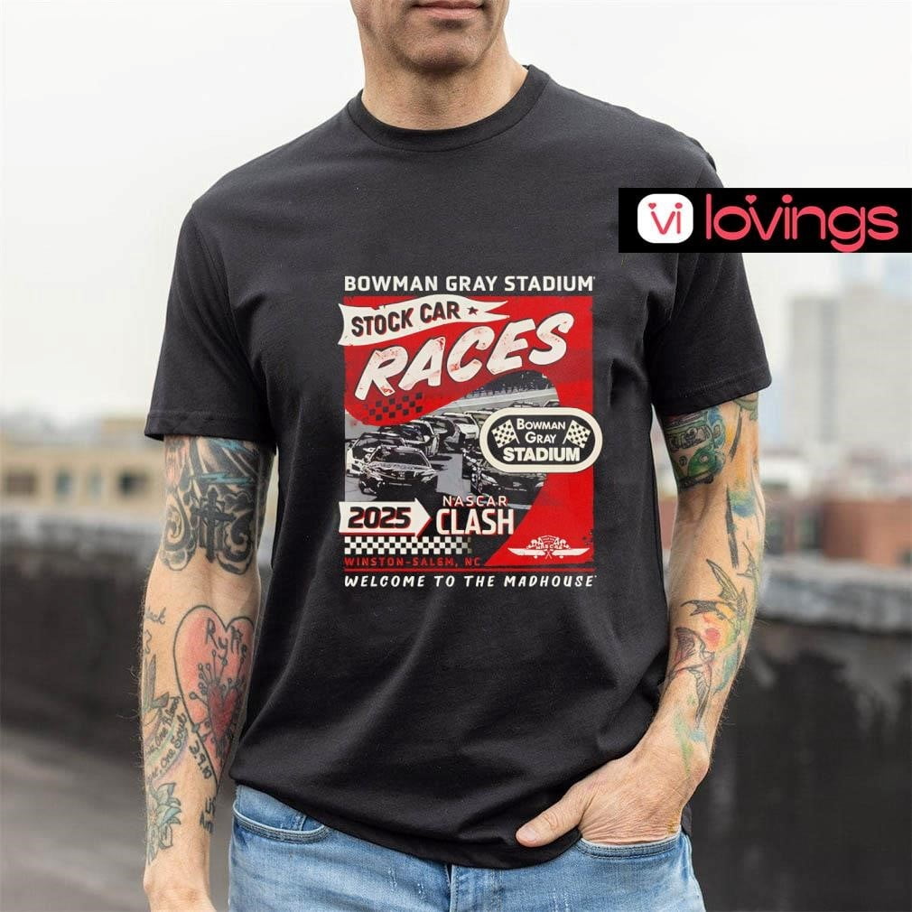 Bowman Gray Stadium 2025 Nascar Clash To The Madhouse Shirt