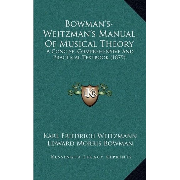 Bowman's-Weitzman's Manual Of Musical Theory : A Concise, Comprehensive And Practical Textbook (1879) (Hardcover)