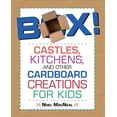 thumbnail image 1 of Box!: Castles, Kitchens, And Other Cardboard Creations For Kids, (Paperback), 1 of 1