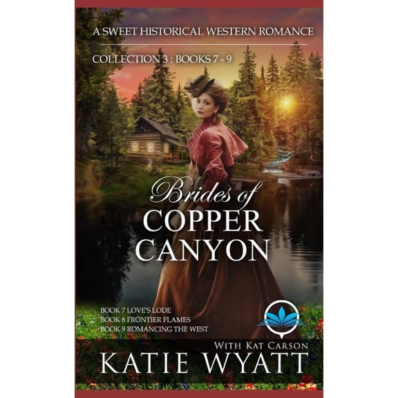 Box Set Complete Brides of Copper Canyon Collection 3: Books 7 - 9: A Sweet Christian Historical Western Religious Romance, Book 65, (Paperback)