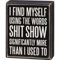 thumbnail image 1 of Box Sign - I Find Myself Using The Words, 1 of 2
