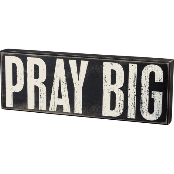 Box Sign - Pray Big