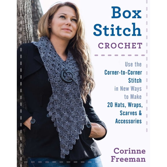 Box Stitch Crochet: Use the Corner-to-Corner Stitch in New Ways to Make 20 Hats, Wraps, Scarves & Accessories, (Paperback)