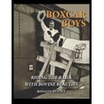 thumbnail image 1 of Boxcar Boys: Riding the Rails with Bovine Beauties (Paperback) by Ronald Francis Eustice, 1 of 1