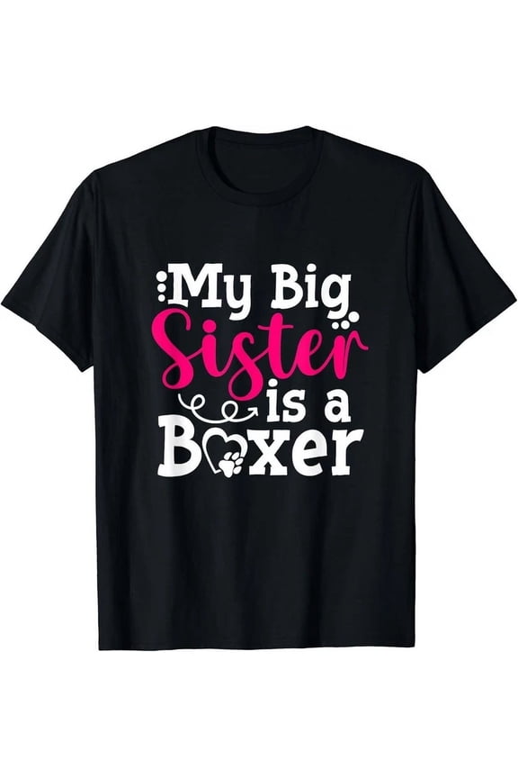 Boxer Dog Sister Pet Boxer Puppy Breed Lover Gift T-Shirt Unisex S-5XL Hot Trending Shirt, Vintage Birthday Gift