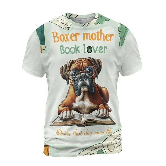 Boxer Mother Book Lover Living That Dog Mom Life Happy Mother's Day All Over Print 3D Shirt Unisex Merch Boxers Dog Lover Gifts Idea - 03004